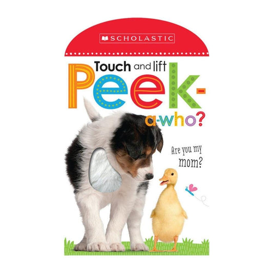 Scholastic Early Learners: Touch and Lift Peek–A–Who?